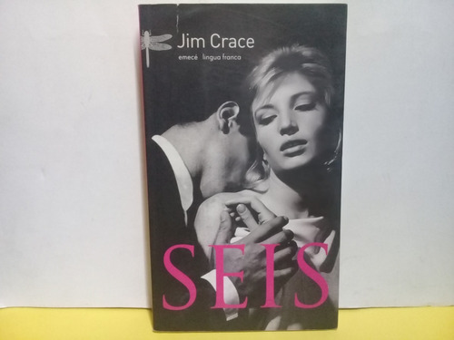 Seis - Jim Crace - Emece - Edicion 2007