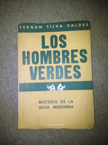 Silva, F. Los Hombres Verdes: Misterio De La Selva Misionera