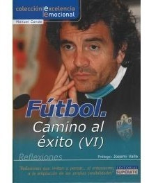 Fútbol. Camino Al Éxito Vi. Manuel. Conde