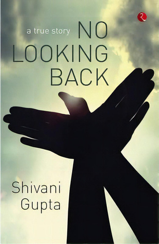 No Looking Back, De Shivani Gupta. Editorial Rupa Co, Tapa Blanda En Inglés