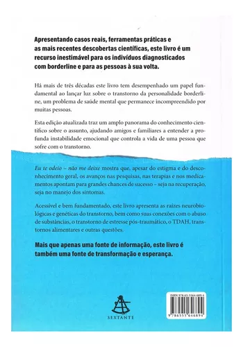 Eu te odeio - não me deixe: Como entender as pessoas com Transtorno da  Personalidade Borderline e aprender a se relacionar com elas - Livros de  Psicologia e Psicanalise - Livros