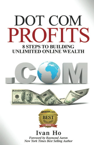 Libro: Dot Com Profits: 8 Steps To Building Unlimited Online