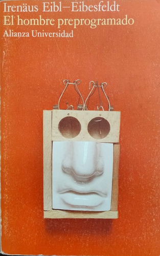 El Hombre Preprogramado - Irenaus Eibl Alianza 1973 Etologia (Usado)