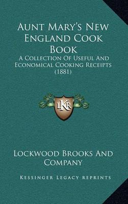 Libro Aunt Mary's New England Cook Book : A Collection Of...