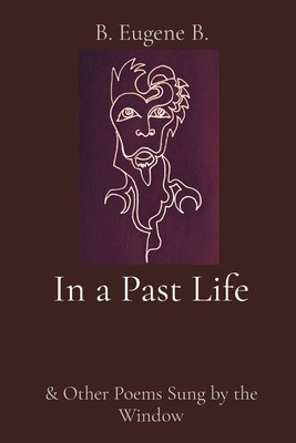 Libro In A Past Life: & Other Poems Sung By The Window - ...