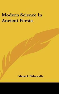 Libro Modern Science In Ancient Persia - Maneck Pithawalla