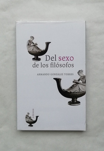 Del Sexo De Los Filósofos; Armando González Torres 