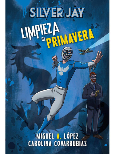 Silver Jay: , De López, Miguel A. Silver Jay, Vol. 1. Editorial Hola Publishing Internacional, Tapa Pasta Blanda, Edición 1 En Español, 2023