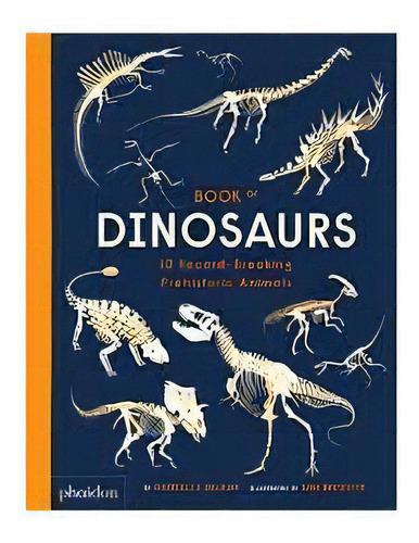 Book Of Dinosaurs, De Gabrielle / Brewster Sam Balkan. Editorial Phaidon, Tapa Blanda, Edición 1 En Inglés