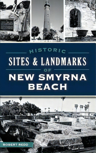 Historic Sites And Landmarks Of New Smyrna Beach, De Redd, Robert. Editorial History Pr, Tapa Dura En Inglés