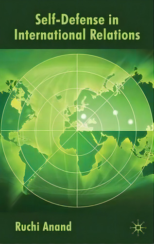 Self-defense In International Relations, De R. Anand. Editorial Palgrave Macmillan, Tapa Dura En Inglés