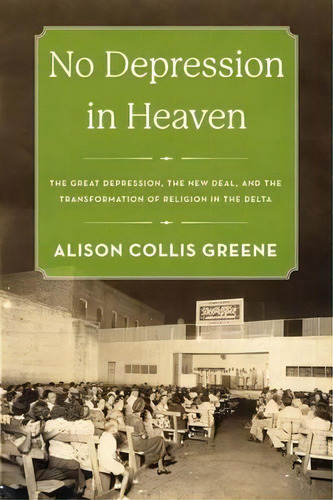 No Depression In Heaven, De Alison Collis Greene. Editorial Oxford University Press Inc, Tapa Dura En Inglés
