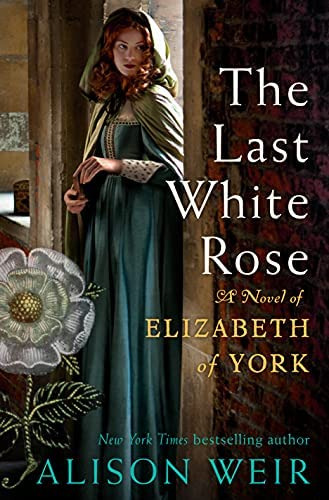 The Last White Rose: A Novel Of Elizabeth Of York, De Weir, Alison. Editorial Oem, Tapa Dura En Inglés