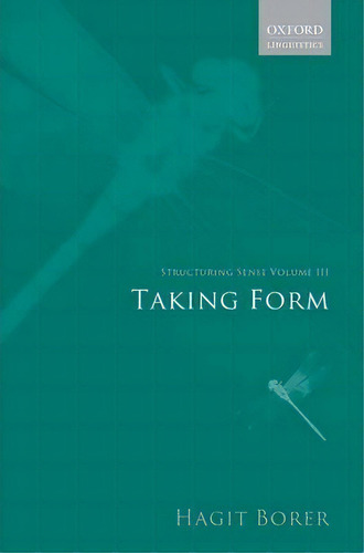 Structuring Sense: Taking Form V. Iii, De Hagit Borer. Editorial Oxford University Press, Tapa Blanda En Inglés
