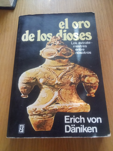 El Oro De Los Dioses - Erich Von Daniken