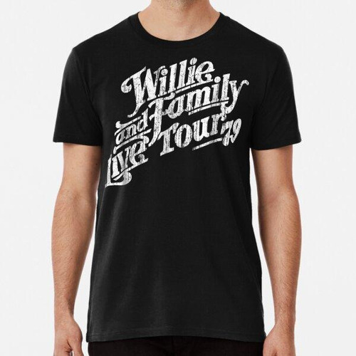 Remera Camiseta Willie And Family Live Tour 79 Para Hombre A