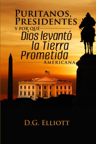 Puritanos Presidentes Y Por Que Dios Levanto La Tierra Prome