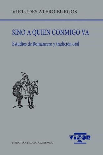 Sino A Quien Conmigo Va . Estudios De Romancero Y Tradicion