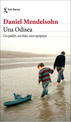 Una Odisea, De Mendelsohn, Daniel. Editorial Seix Barral, Tapa Blanda En Español