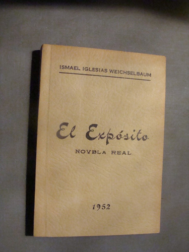 Libro El Exposito , Novela Real  , Ismael Iglesias Weichselb