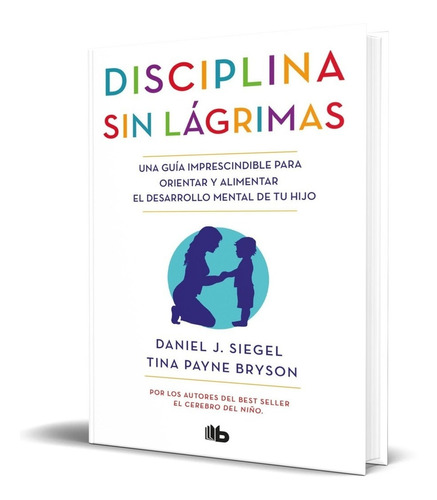 Libro Disciplina Sin Lágrimas - Dr Daniel Siegel 