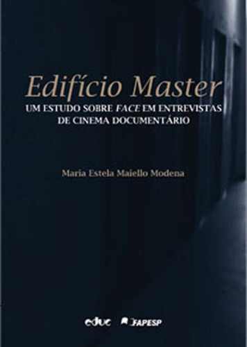 Edificio Master: Um Estudo Sobre Fazer Em Entrevistas De Cinema Documentario, De Modena, Maria Estela Maiello. Editora Educ, Capa Mole, Edição 1ª Edição - 2013 Em Português