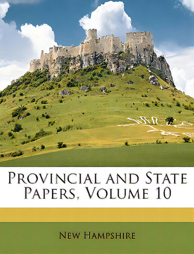 Provincial And State Papers, Volume 10, De Hampshire, New. Editorial Nabu Pr, Tapa Blanda En Inglés