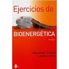 Ejercicios De Bioenergética A Y L Lowen Cesarpark Libros