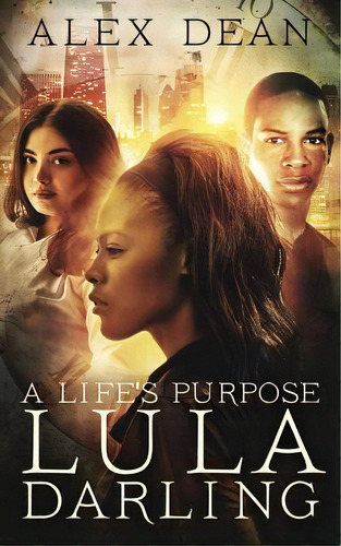 A Life's Purpose, De Dean, Alex. Editorial Lightning Source Inc, Tapa Blanda En Inglés
