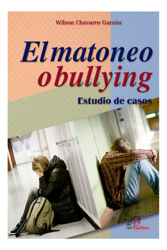 El Matoneo O Bullying. Estudio De Casos