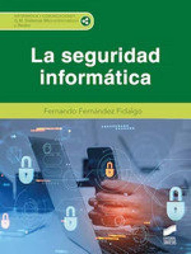 LA SEGURIDAD INFORMATICA CFGM, de FERNANDO FERNANDEZ FIDALGO., vol. 1. Editorial SINTESIS, tapa blanda en español