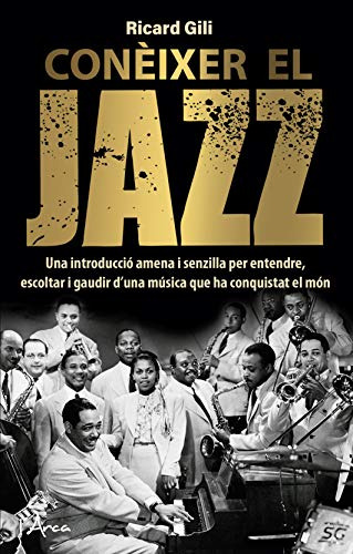 Conèixer El Jazz: Una Introduccio Amena I Senzilla Per Enten