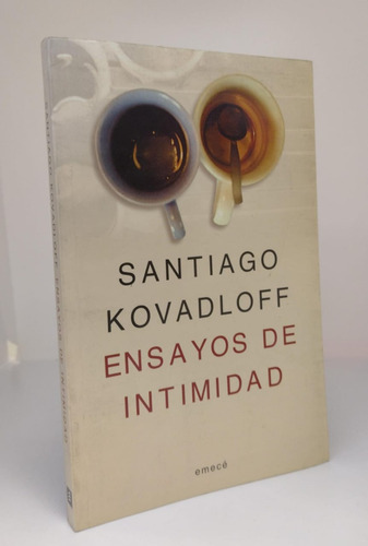 Ensayos De Intimidad - Santiago Kovadloff - Ed Emece - Usa 