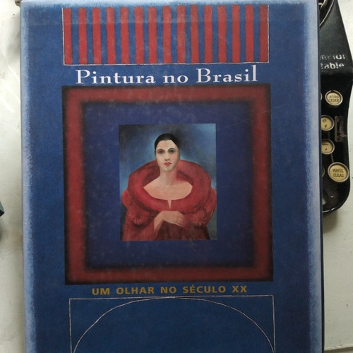Pintar En Brasil- Una Mirada Al Siglo Xx