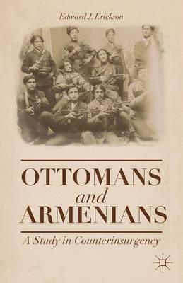 Libro Ottomans And Armenians - Edward J. Erickson