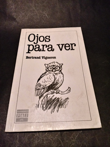 Ojos Para Ver  -  Bertrand Vigneron