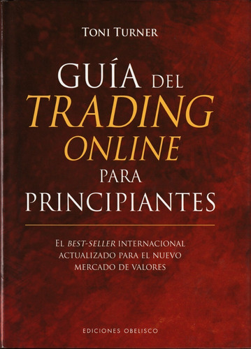 Guía Del Trading Online Para Principiantes. Toni Turner