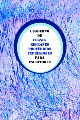 Cuaderno De Frases Refranes Proverbios Expresiones Para Escr