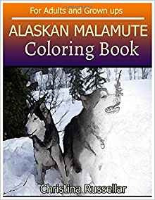 Alaskan Malamute Coloring Book For Adults And Grown Ups Alas