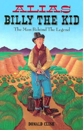 Alias Billy The Kid: The Man Behind The Legend, De Cline, Donald. Editorial Sunstone Pr, Tapa Blanda En Inglés