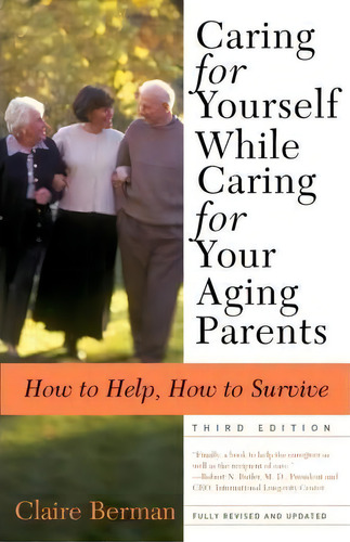 Caring For Yourself While Caring For Your Aging Parents, Third Edition, De Claire Berman. Editorial St Martins Press 3pl, Tapa Blanda En Inglés