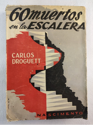 60 Muertos En La Escalera. 1° Edición 1953. Carlos Droguett (Reacondicionado)