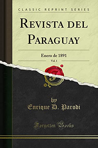 Revista Del Paraguay Vol 1: Enero De 1891 -classic Reprint-