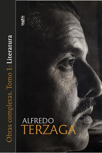 Obras Completas. Tomo 1: Literatura - Alfredo Terzaga