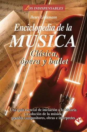 Enciclopedia de la música, de Lindemann, Henry. Editorial Robinbook, tapa pasta blanda en español, 1999