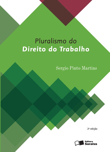 Pluralismo do direito do trabalho - 2ª edição de 2016, de Martins, Sergio Pinto. Editora Saraiva Educação S. A., capa mole em português, 2016