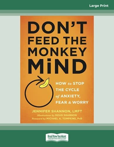 Book : Dont Feed The Monkey Mind How To Stop The Cycle Of..