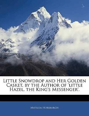 Libro Little Snowdrop And Her Golden Casket, By The Autho...