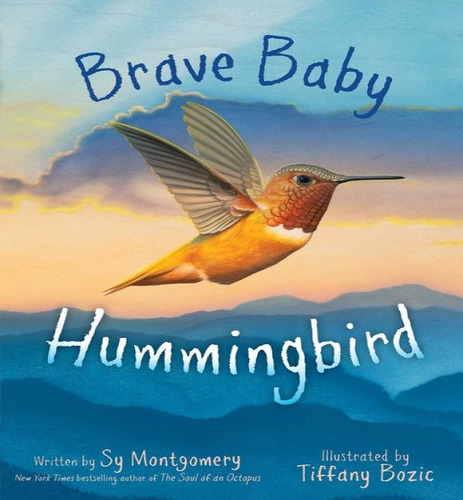 Brave Baby Hummingbird, De Montgomery Sy. Editorial Paula Wiseman En Inglés, 2024