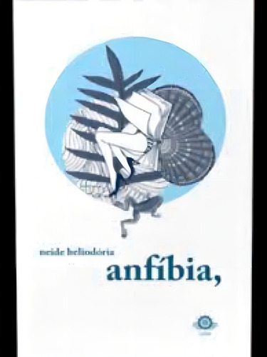 Anfíbia, de Neide Heliodória. Editorial IMPRESSOES DE MINAS, capa mole em português